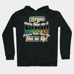 Everyone worse than me is a noob design Gifts for Gamers Hoodie